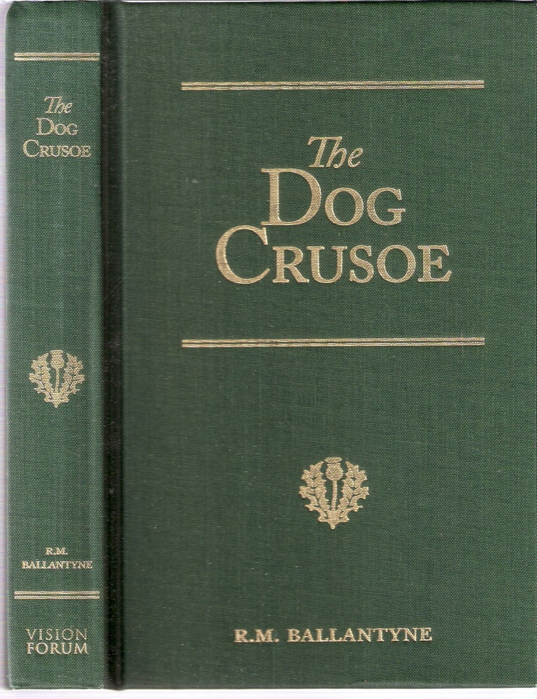 Item #12648 The Dog Crusoe: A Tale of the Western Plains; R.M. Ballantyne Series. R. M. Ballantyne.