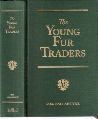 Item #12649 The Young Fur-Traders: A Tale of the Far North; R.M. Ballantyne Series. R. M....