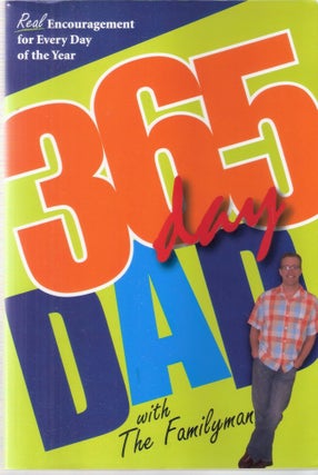 Item #12663 365 Day Dad with the Familyman. Todd Wilson