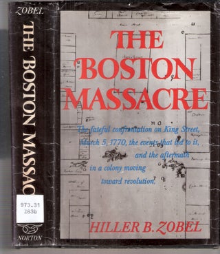 Item #12673 The Boston Massacre. Hiller B. Zobel