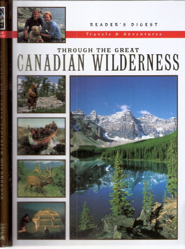 Item #12693 Through the Great Canadian Wilderness ; Reader's Digest Travels & Advnetures. David Halsey.