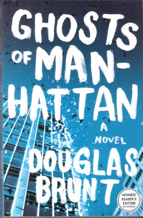 Item #12713 Ghosts of Manhattan. Douglas Brunt