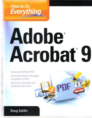 Item #12715 How To Do Everything: Adobe Acrobat 9. Doug Sahlin