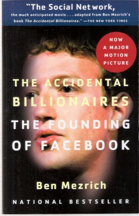 Item #12717 The Accidental Billionaires The Founding of Facebook; A Tale of Sex, Money, Genius,...