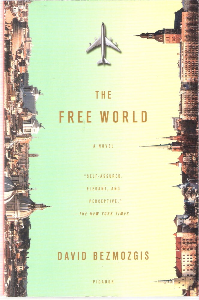 Item #12719 The Free World. David Bezmozgis.