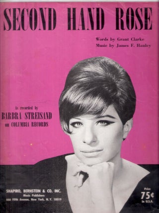Item #12723 Second Hand Rose; Recorded by Barbra Streisand. Grant Clarke, James F. Hanley