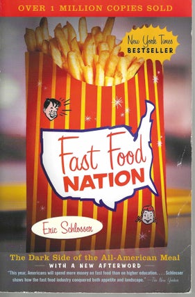 Item #12736 Fast Food Nation The Dark Side of the All-American Meal. Eric Schlosser