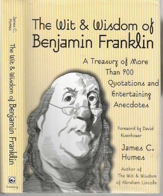 Item #12955 The Wit & Wisdom of Benjamin Franklin. James C. Humes