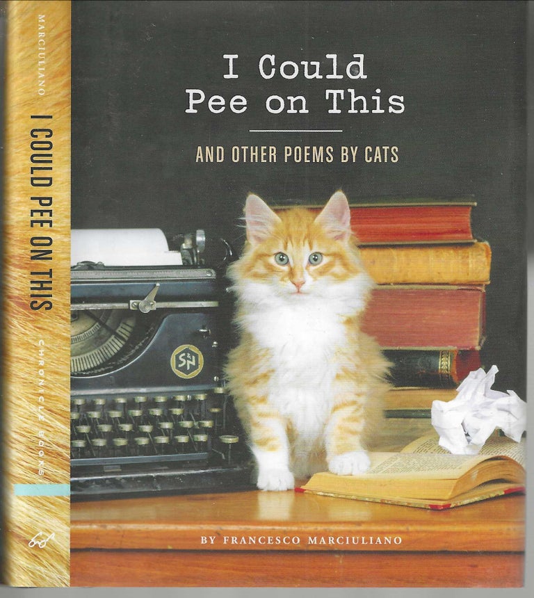 Item #12959 I Could Pee on This and Other Poems by Cats. Francesco Marciuliano.