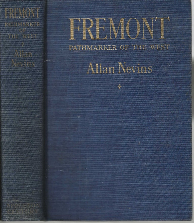 Item #13006 Fremont Pathmarker of the West. Allan Nevins.