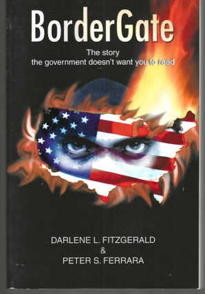 Item #13031 Border Gate The story the government doesn't want you to read. Darlene L. Fitzgerald,...