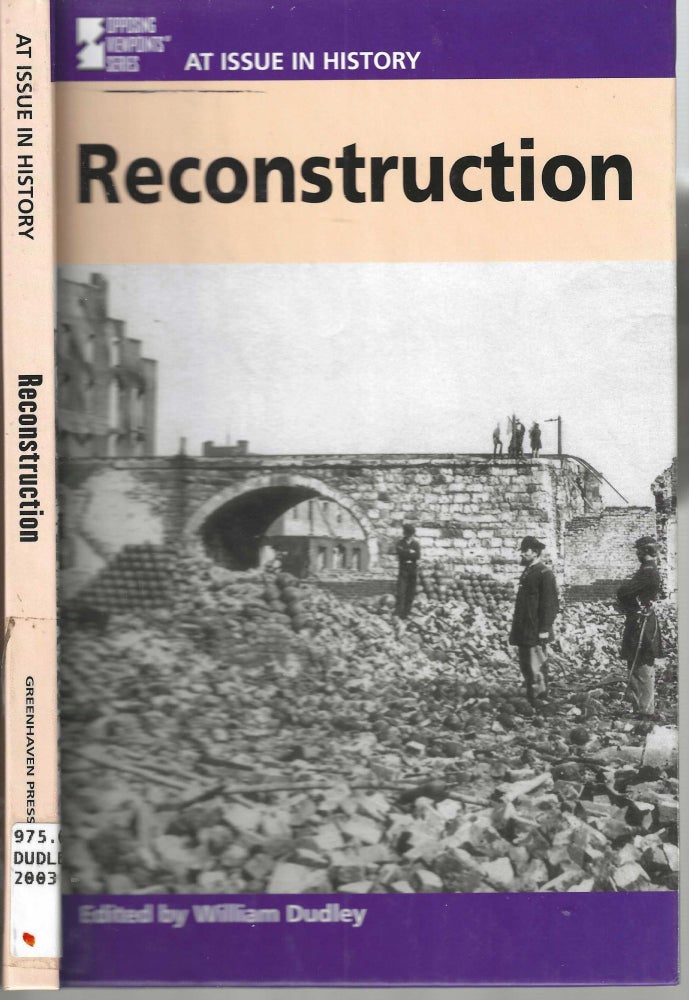 Item #13042 Reconstruction; Opposing Viewpoints Series At Issue in History. William Dudley.