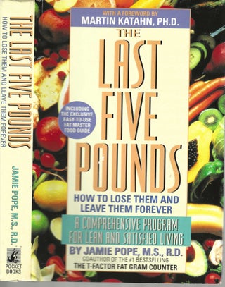 Item #13043 The Last Five Pounds: How to Lose Them Forever. Jamie M. S. Pope, R. D
