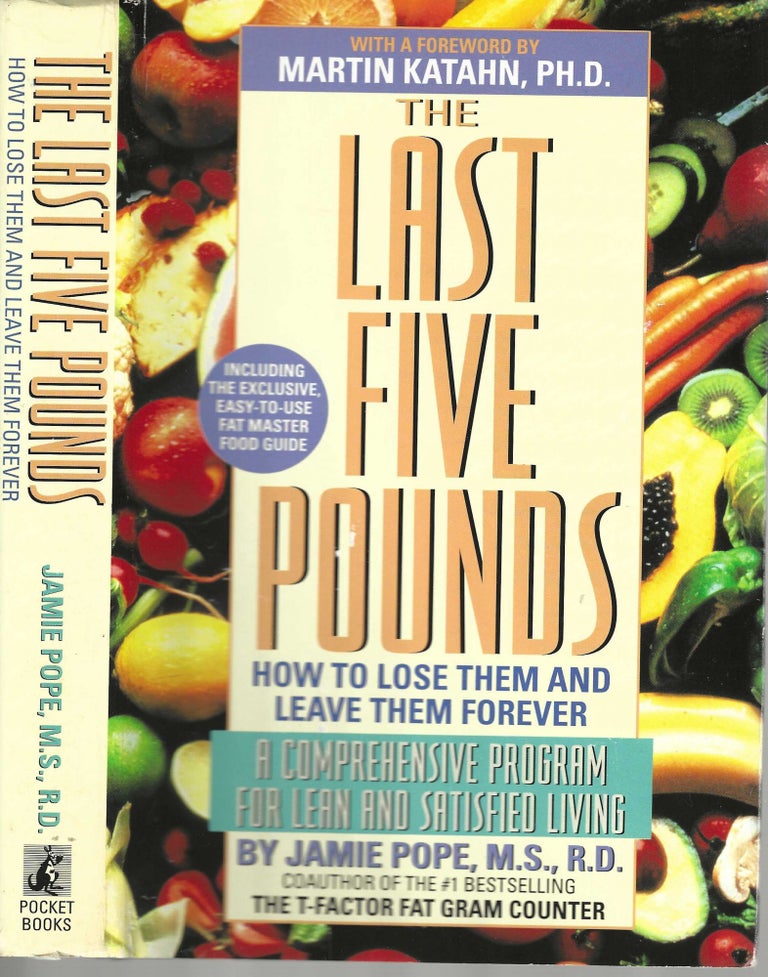 Item #13043 The Last Five Pounds: How to Lose Them Forever. Jamie M. S. Pope, R. D.