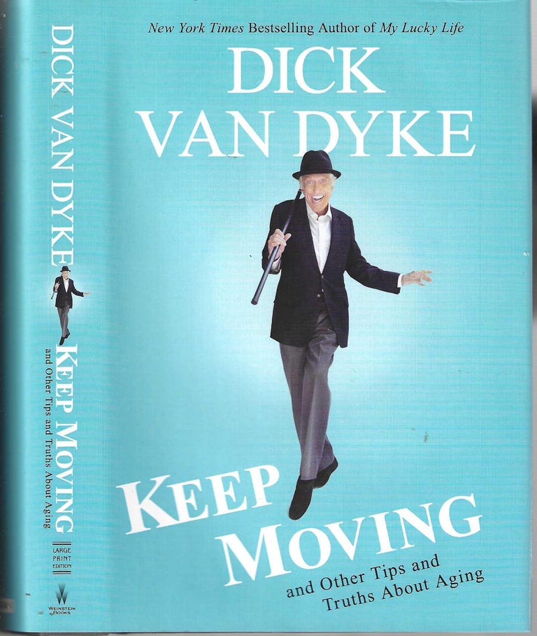 Item #13129 Keep Moving and Other Tips and Truths About Aging. Dick Van Dike.