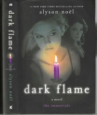 Item #13171 Dark Flame (The Immortals #4). Alyson Noel