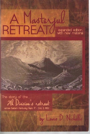 Item #13214 A Masterful Retreat: The Story of the 7th Division's Retreat Across Eastern Kentucky...