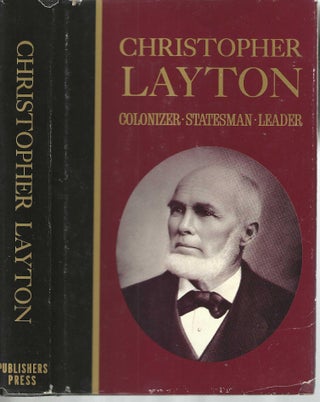 Item #13227 Christopher Layton: Colonizer, Statesman, Leader. Myron W. McIntyre, Noel R. Barton