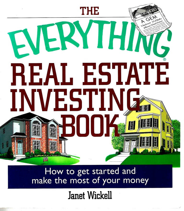 Item #13254 The Everything Real Estate Investing Book: How to get started and make the most of your money. Janet Wickell.