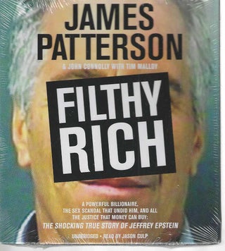 Item #13290 Filthy Rich. James Patterson, John, Connolly, Tim Malloy