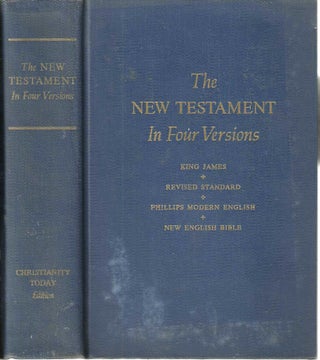 Item #13402 The New Testament in Four Versions: King James; Revised Standard; Phillips Modern...