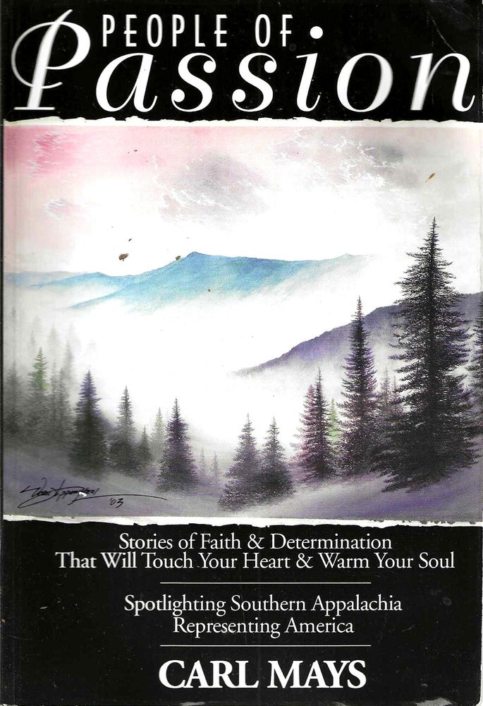 Item #13409 People of Passion: Stories of Faith & Determination That Will Touch Your Heart & Warm Your Soul. Carl Mays.