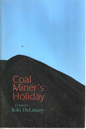Item #13410 Coal Miner's Holiday. Kiki DeLancey