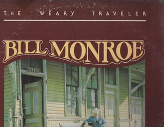 Item #13431 Bill Monroe (1911-1996): The Weary Traveler. Bill Monroe