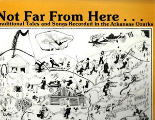 Item #13438 Not Far From Here...Traditional Tales and Songs Recorded in the Arkansas Ozarks