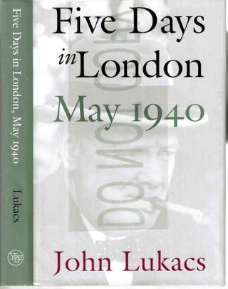 Item #13450 Five Days in London May 1940. John Lukacs