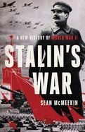 Item #13454 Stalin's War: A New History of World War II. Sean McKeekin