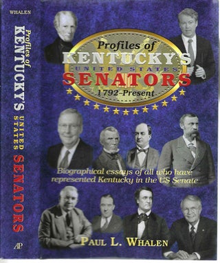 Item #13458 Profiles of Kentucky's United States Senators 1792-Present. Paul L. Whalen