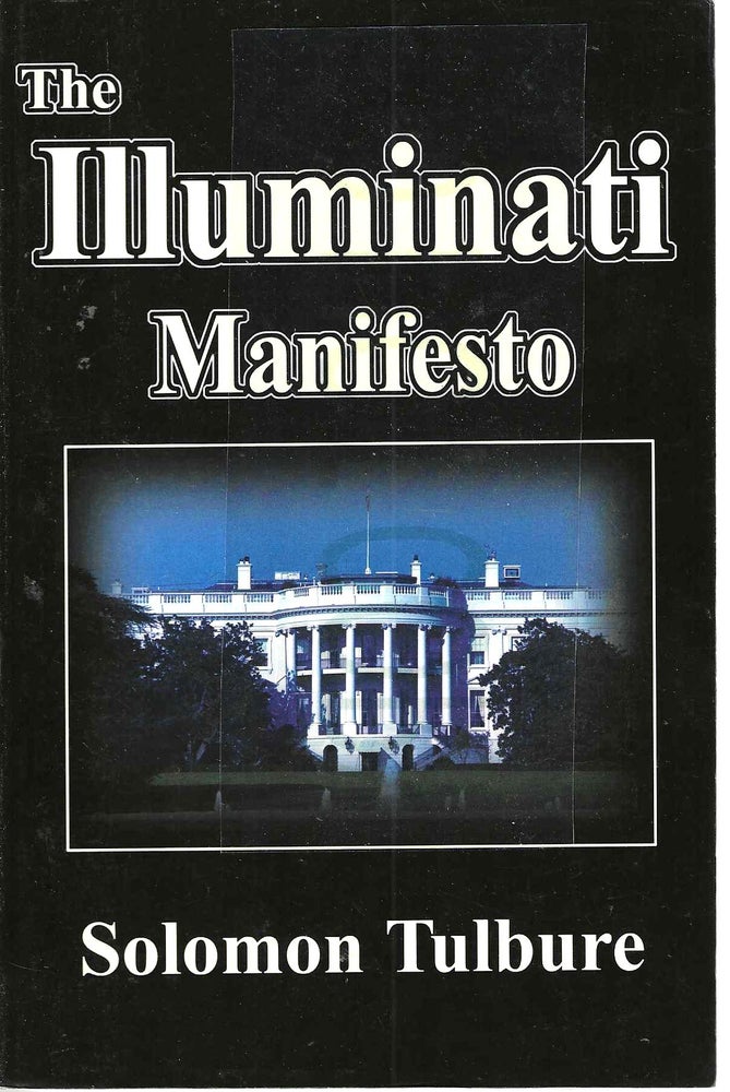 Item #13462 The Illuminati Manifesto. Solomon Tulbure.