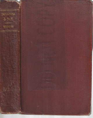 Item #13479 Susanna and Sue. Kate Douglas Wiggin