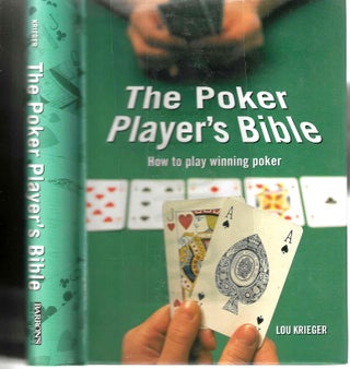 Item #13491 The Poker Player's Bible: How to Play Winning Poker. Lou Krieger