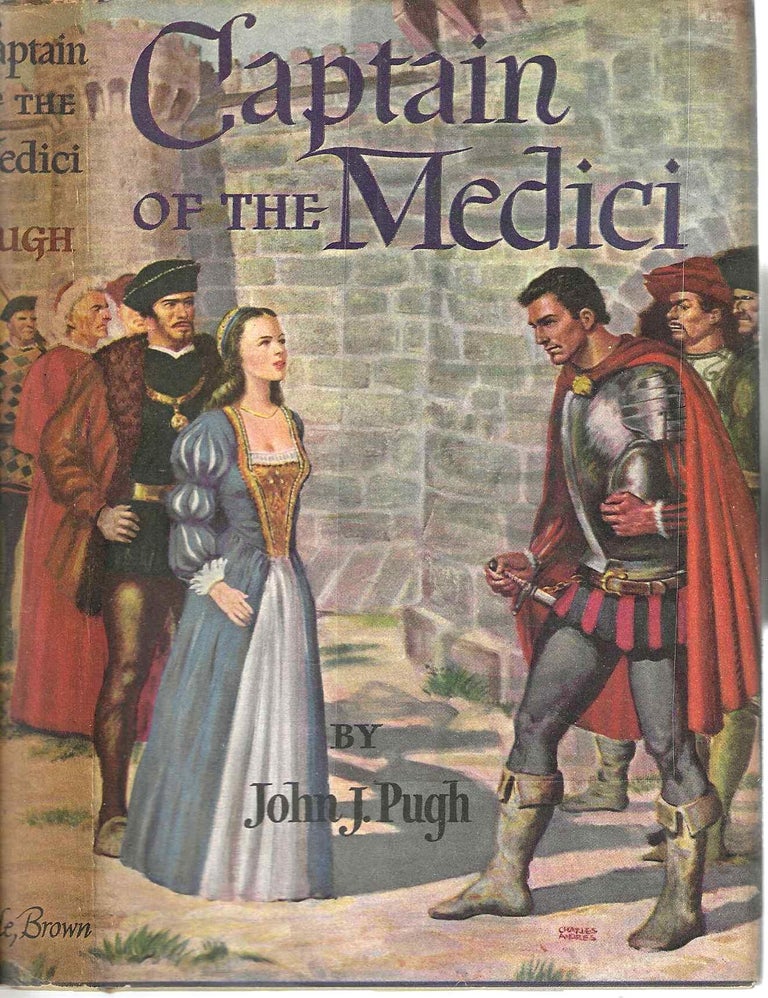 Item #13537 Captain of the Medici. John J. Pugh.