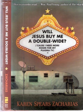 Item #1353 Will Jesus Buy Me A Double-Wide? ('cause I Need More Room For My Plasma TV). Karen...