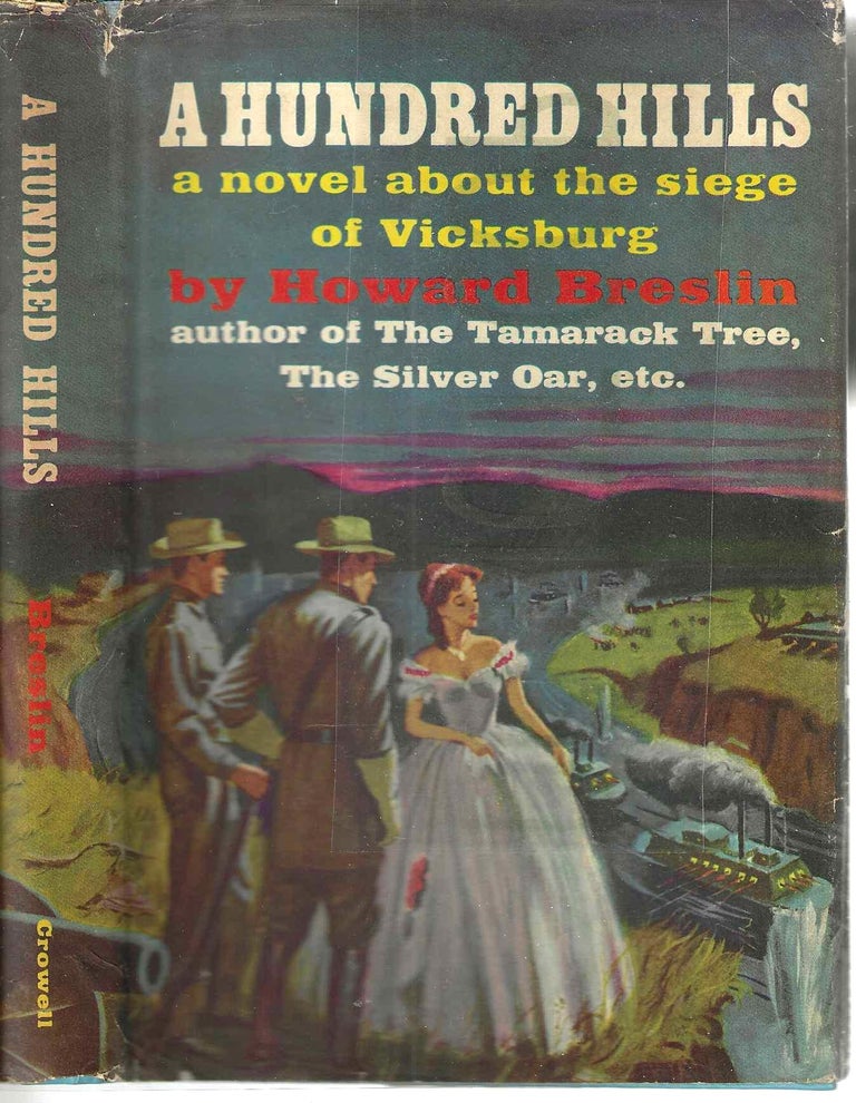 Item #13541 A Hundred Hills: A Novel About the Siege of Vicksburg. Howard Breslin.