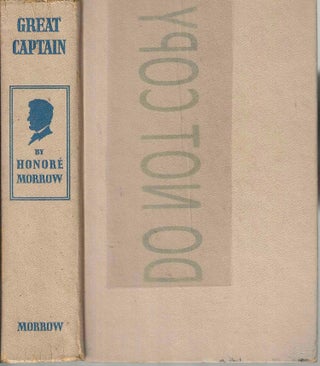 Item #13545 Great Captain: Three Lincoln Novels. Honore Willsie Morrow