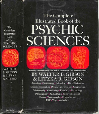 Item #13548 The Complete Illustrated Book of the Psychic Sciences. Walter Gibson, Litzka R
