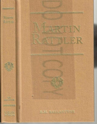 Item #13565 Martin Rattler: Adventures of a Boy in the Forests of Brazil. R. M. Ballantyne