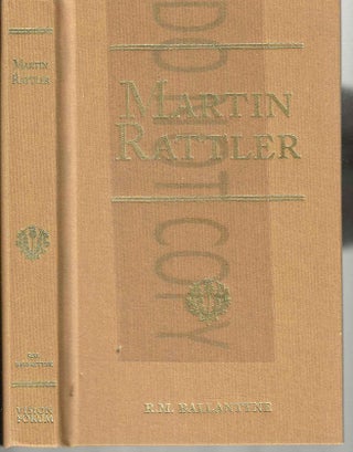 Item #13565 Martin Rattler: Adventures of a Boy in the Forests of Brazil. R. M. Ballantyne