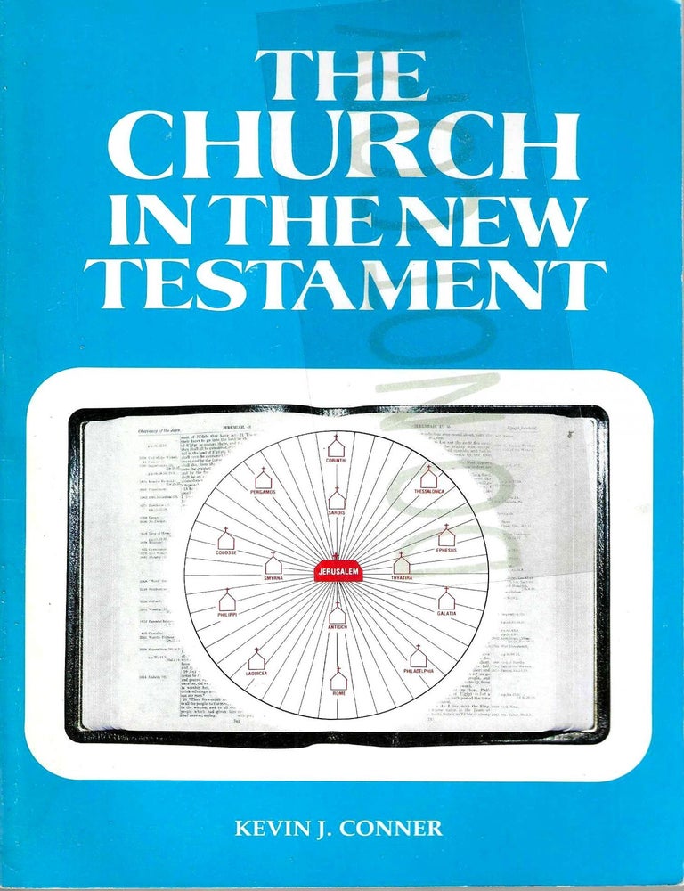 Item #13584 The Church in the New Testament. Kevin J. Conner.