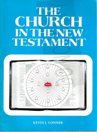 Item #13584 The Church in the New Testament. Kevin J. Conner