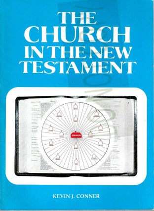 Item #13584 The Church in the New Testament. Kevin J. Conner