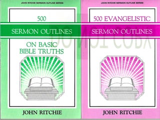 Item #13605 Sermon Outlines: 500 Evangelistic & 500 On Basic Bible Truths (Two volumes). John...