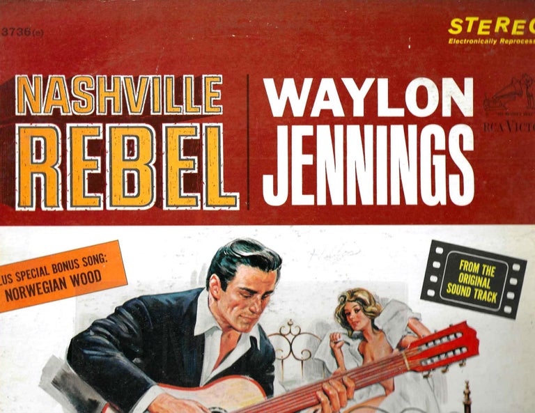 Item #13632 Nashville Rebel (From the Original Sound Track). Waylon Jennings.