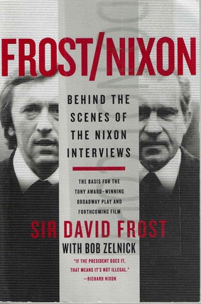 Item #13642 Frost / Nixon. Sir David Frost, Bob Zelnick
