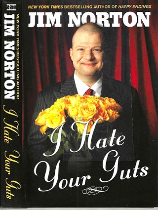 Item #13647 I Hate Your Guts. Jim Norton