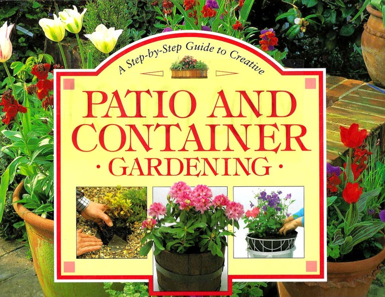 Item #13661 A Step-by-Step Guide to Creative Patio and Container Gardening